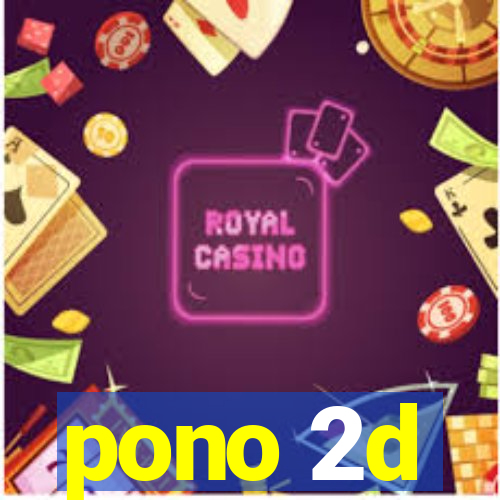 pono 2d